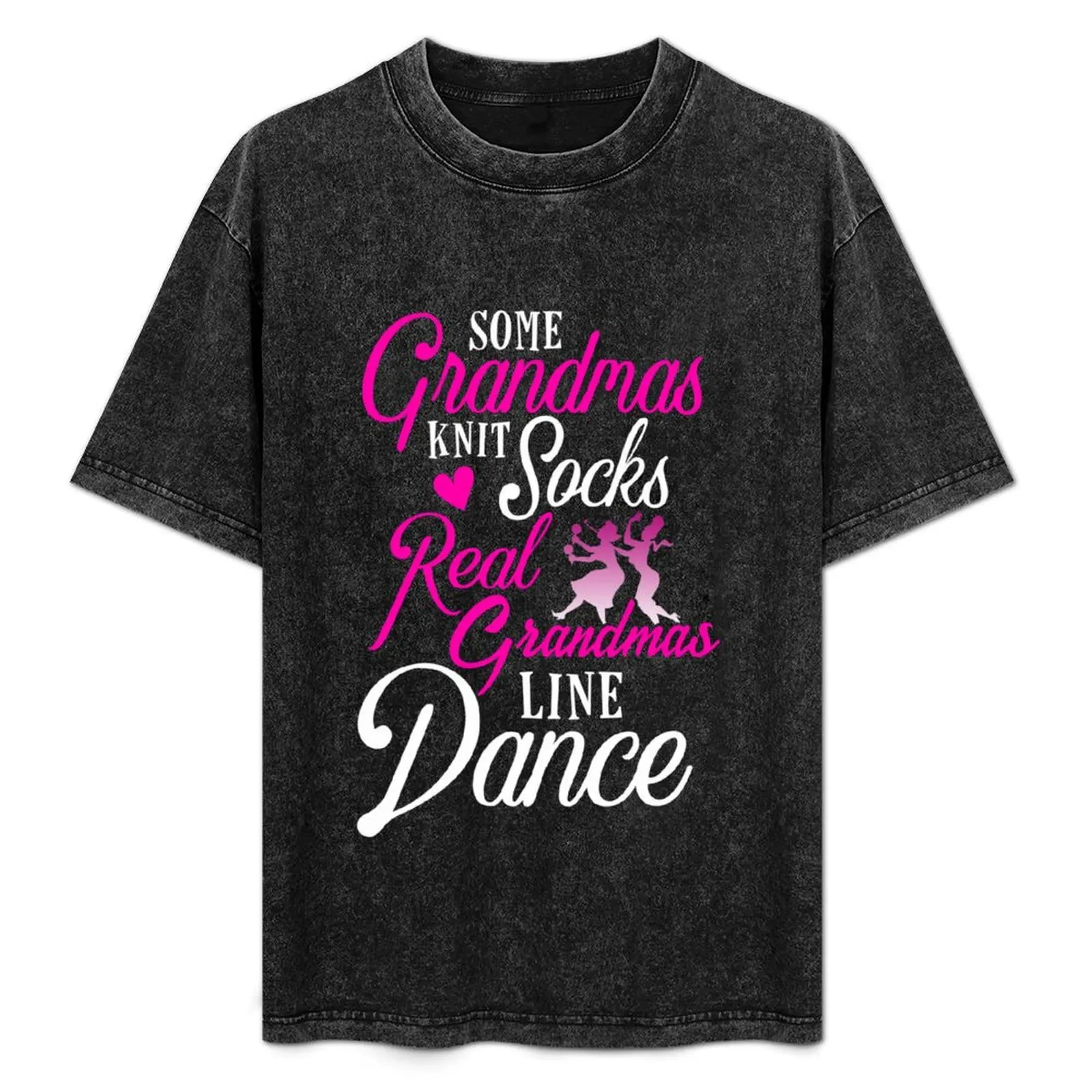 

Some Grandmas Knit Socks Real Grandmas Line Dance T-Shirt Standard Fit Solid Tee Shirt