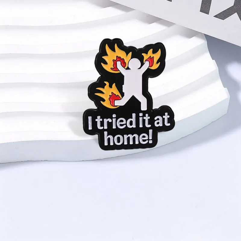 I Tried It At Home Meme Enamel Pin Warning Parody Humor Brooch Flames Stick Figure & Sarcastic Slogan Brooch Lapel Badge Jewelry