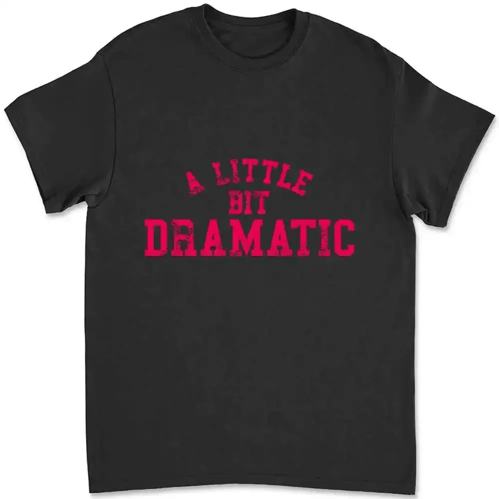A Little Bit Dramatic Mean Girls T-shirt 5INO