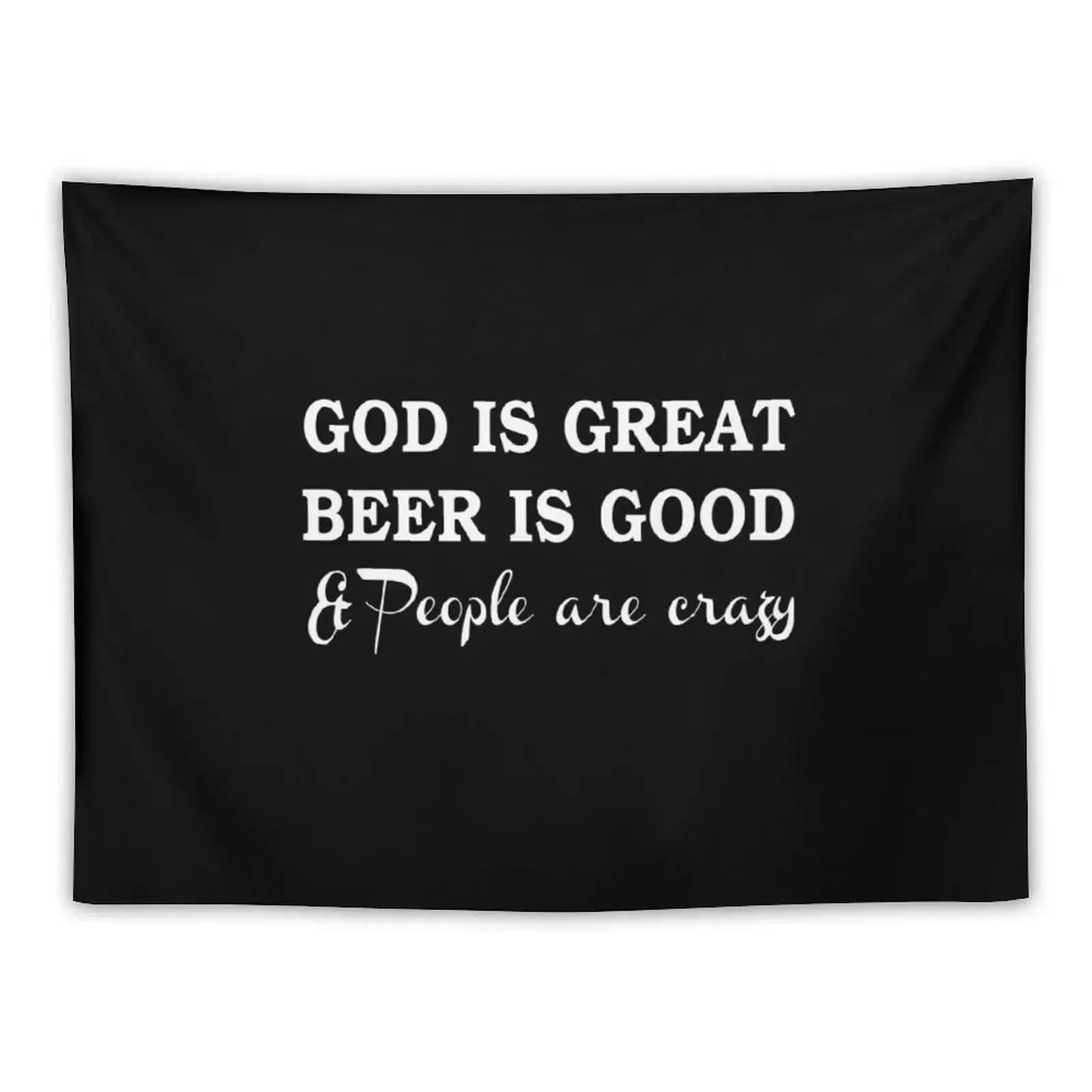 

God is great beer is good people are crazy Gifts for men Tapestry Wall Deco Carpet Wall Living Room Decoration Tapestry