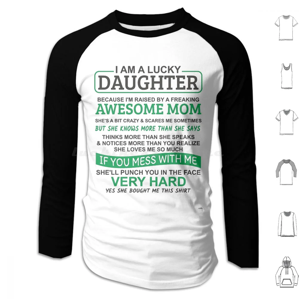 I Am A Lucky Daughter I'M Raised By A Freaking Awesome Mom Hoodies Long Sleeve Lucky Daughter Mom Mum Im A Lucky Humor