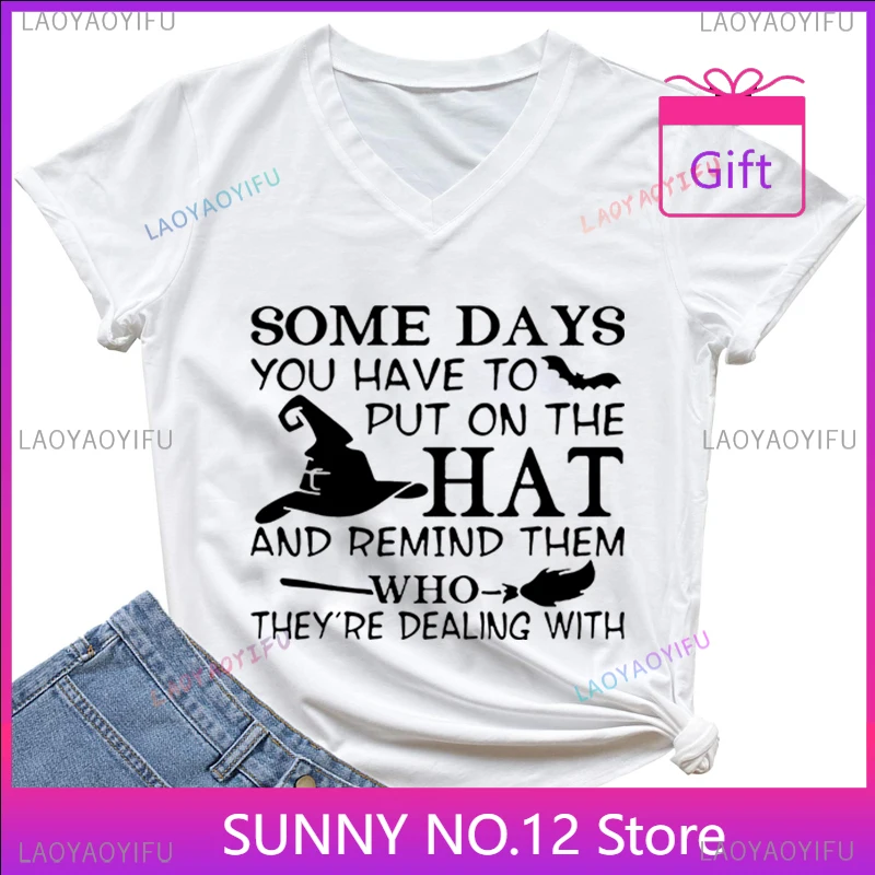 Some Days You Have To Put on The Hat Print T Shirt Women Short Sleeve Tee Shirt Fashion Street Clothing Girl T-Shirt