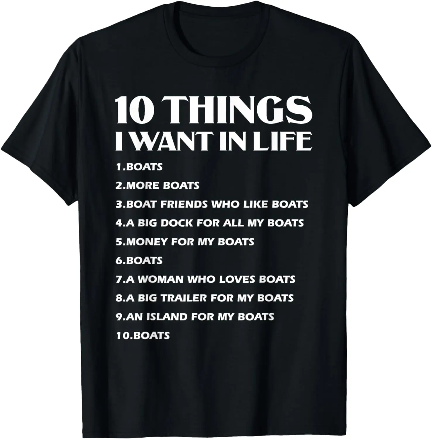 

Boats Lover Funny Gift | Ten Things I Want In Life Boats T-Shirt