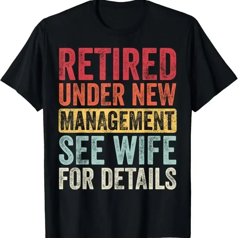 Retired Under New Management See Wife For Details Retirement T Shirt