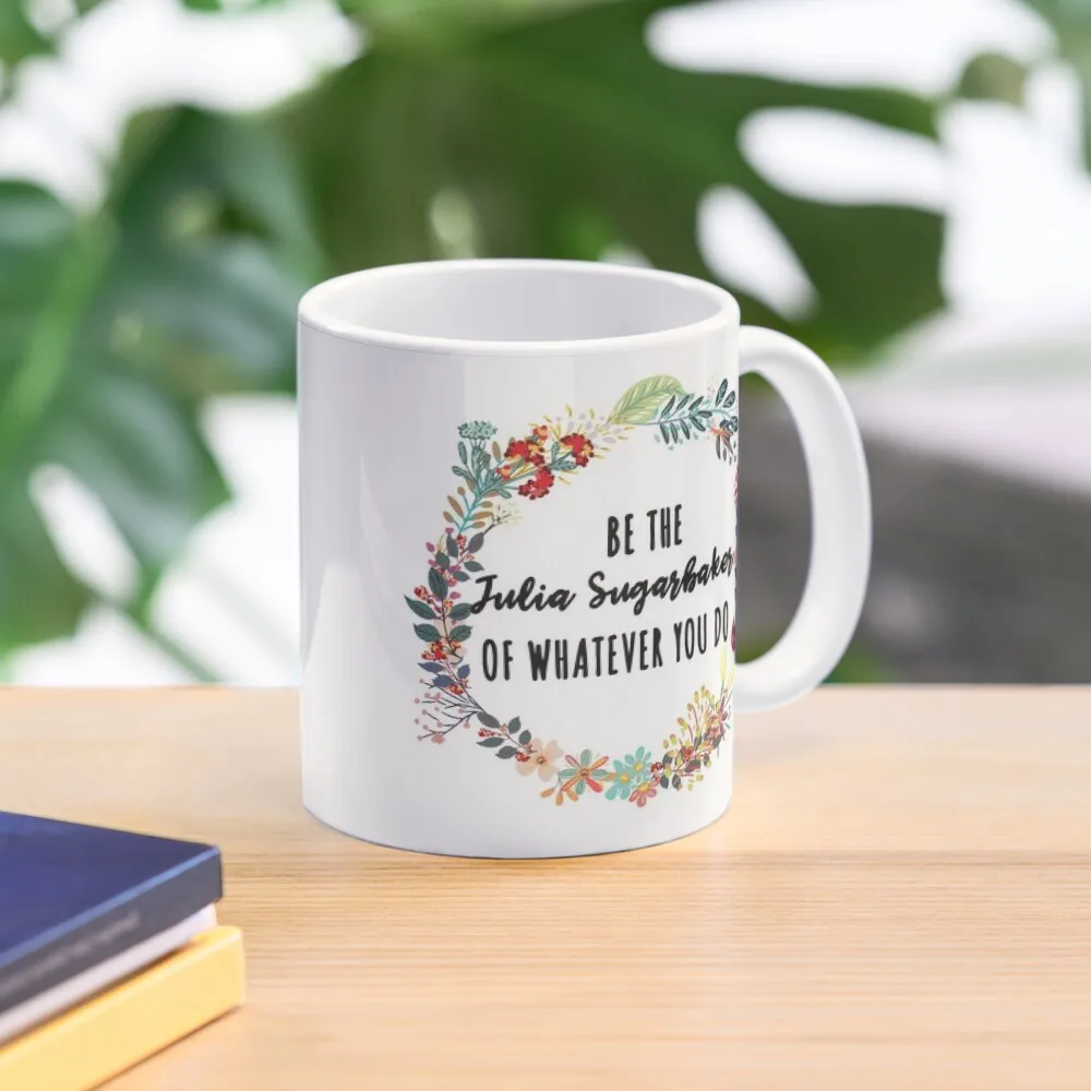 

be the julia sugarbaker of whatever you do Coffee Mug Breakfast Cups Ceramic Cups Creative Mug