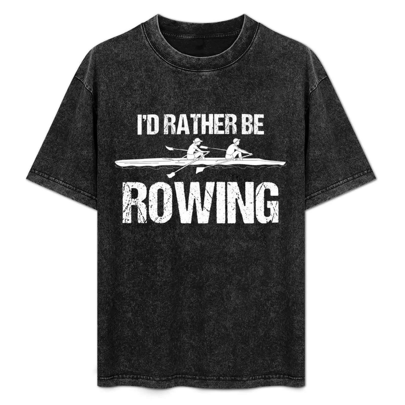 

I'D Rather Be Rowing Rower Rowing Boat Loves Rowing T-Shirt clothes vintage clothes custom t shirt tshirts for men