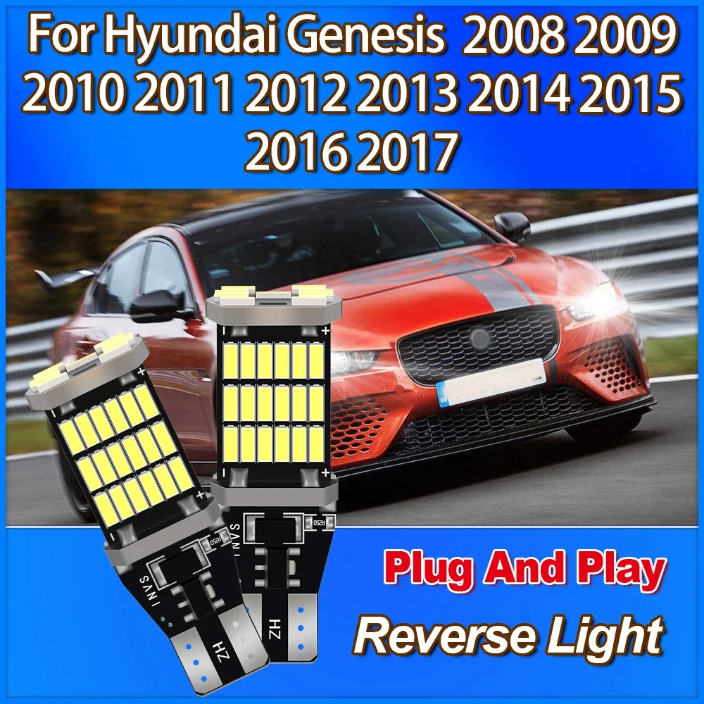 

W16W T15 High LED Power Reverse Light 6W CSP Chip 12V For Hyundai Genesis 2008 2009 2010 2011 2012 2013 2014 2015 2016 2017
