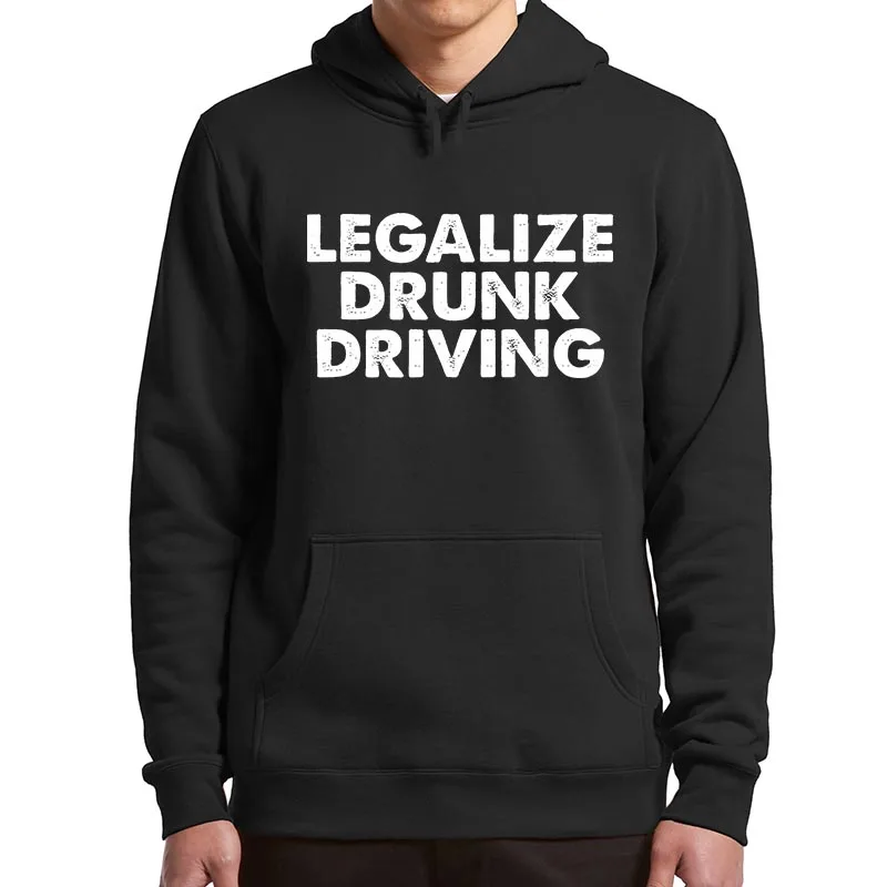 Legalize Drunk Driving Hoodies Funny Beer Lovers Hooded Sweatshirt Soft Unisex Casual Pullover For Men Women