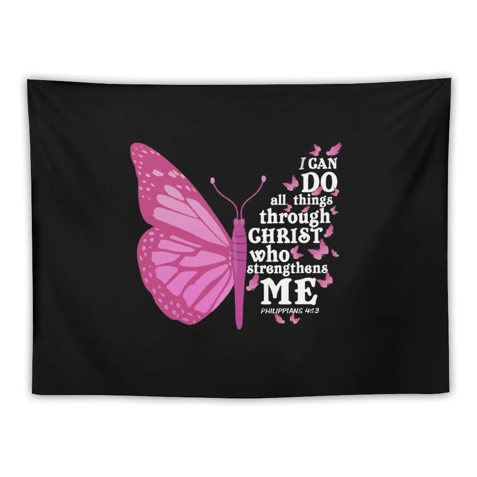 

Philippians 4:13 Butterfly Wings I Can Do All Things Trough Christ Who Strengthens Me Jesus Inspiring Bible verse for w Tapestry