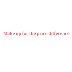 Make up for the price difference