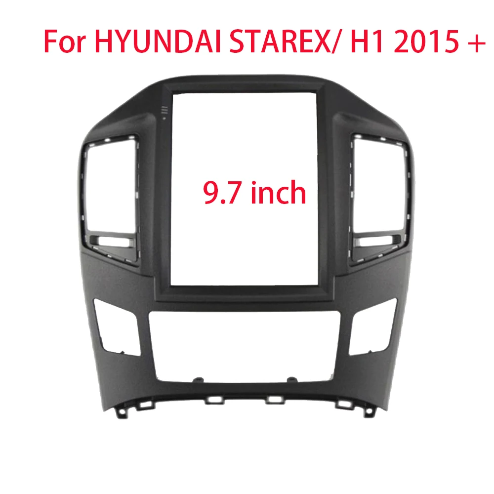 9.7 Inch  Car Radio Fascias For HYUNDAI STAREX/ H1 2015 Tesla Style Multimedia Frame Video Player Navigation DVD Panel Trim