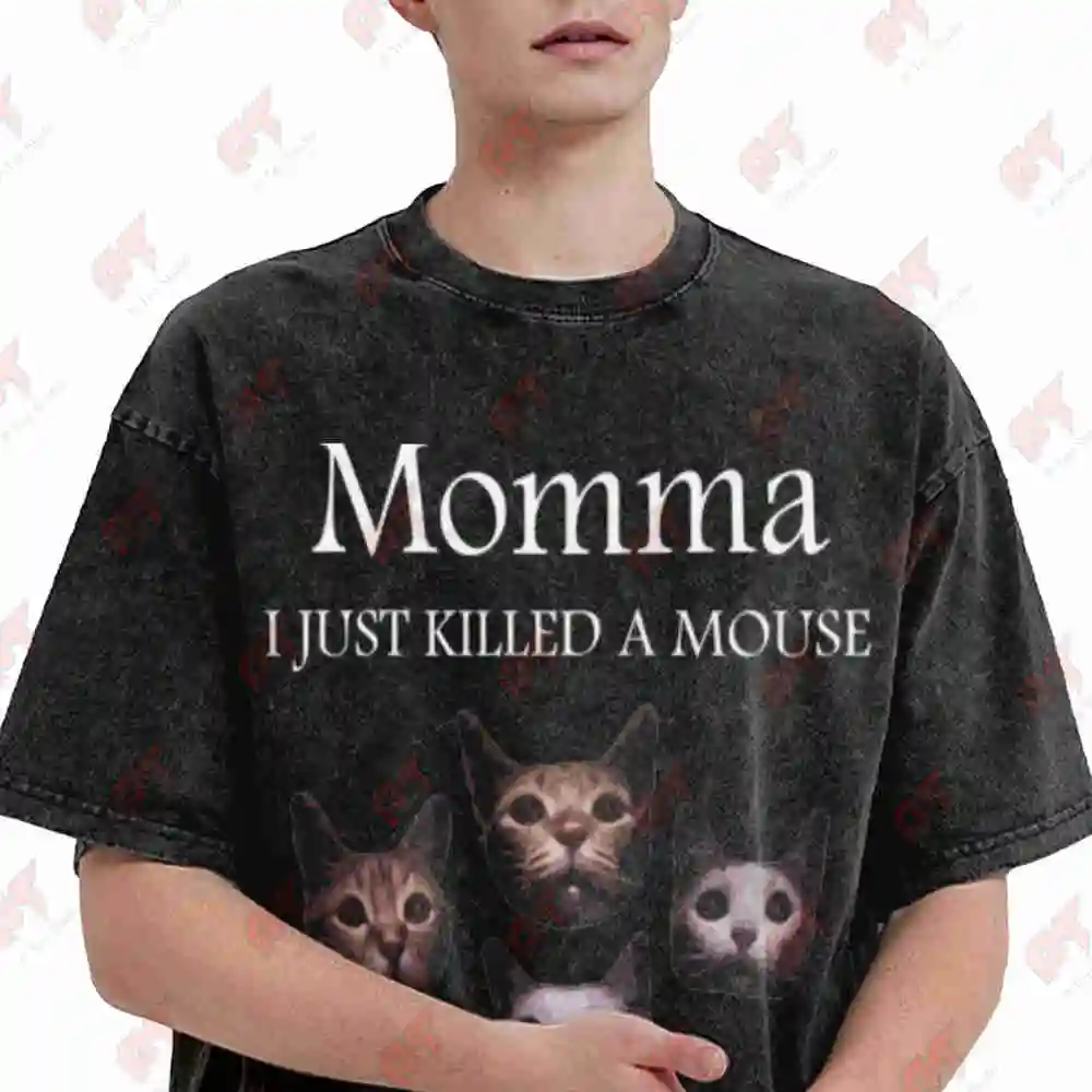 Momma I Just Killed A Mouse Vintage Washed Tee Pure Cotton T-Shirt