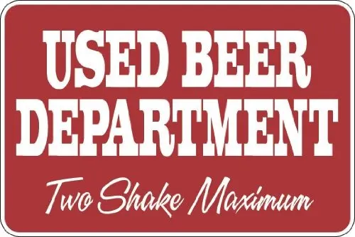 

Red Used Beer Department Red Two Shake Maximun 8" x 12" Metal Novelty Sign Aluminum S121
