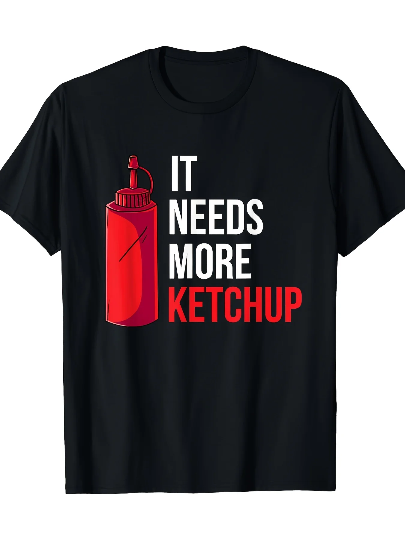 It Needs More Ketchup T-Shirt Funny Ketchup Bottle Graphic Food Lover Men Women Casual Unisex Summer Short Sleeve Tee