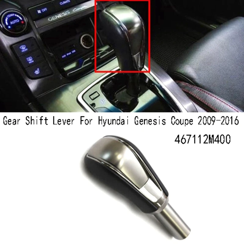 

467112M400 Auto Gear Shift Lever Accessories For Hyundai Genesis Coupe 2009-2016