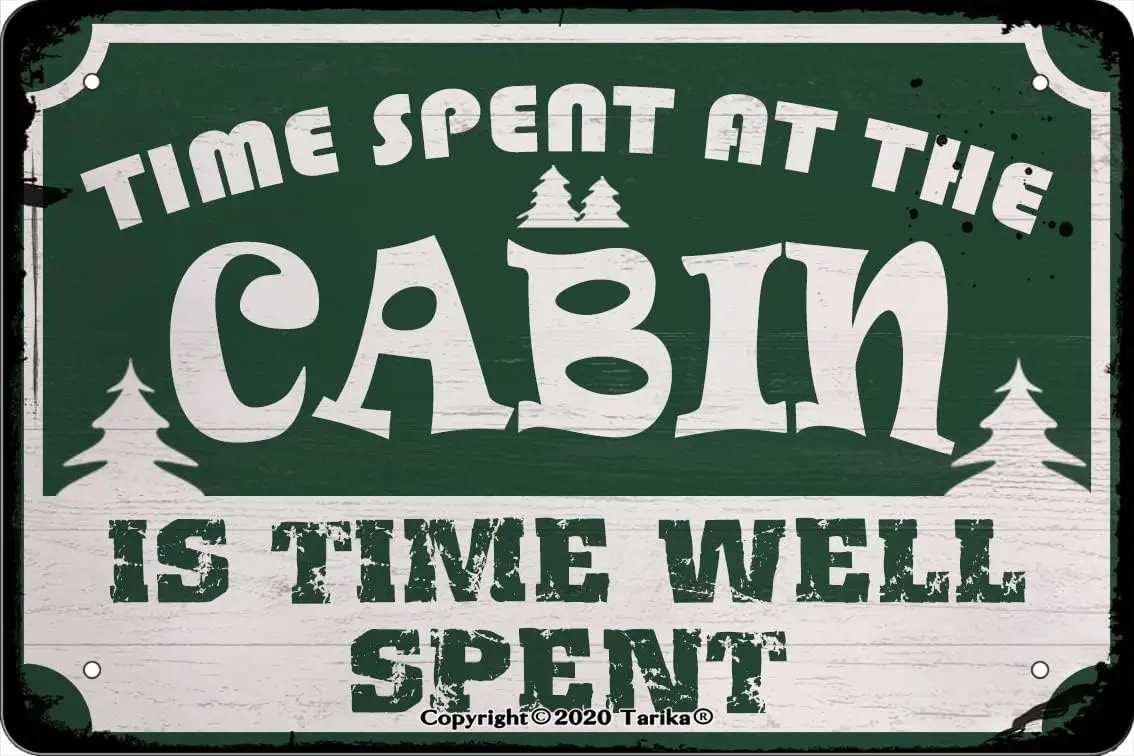 Time Spent At The Cabin Is Time Well Spent Retro Look 8X12 Inch Metal Decoration Crafts Sign for Home Kitchen Bathroom Farm Gard