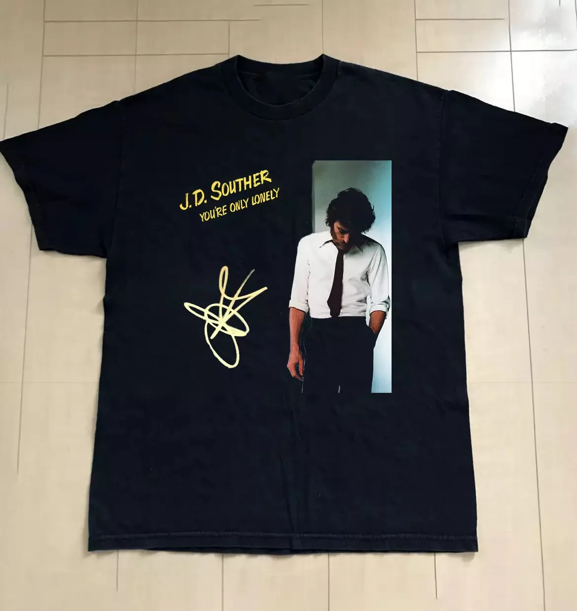 J D Souther You're only lonely Signed T Shirt Cotton All Size