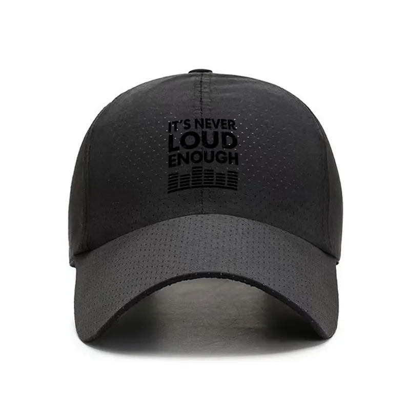 Its Never Loud Enough Quick Dry Baseball Cap Adjustable Outdoor Sports Hat