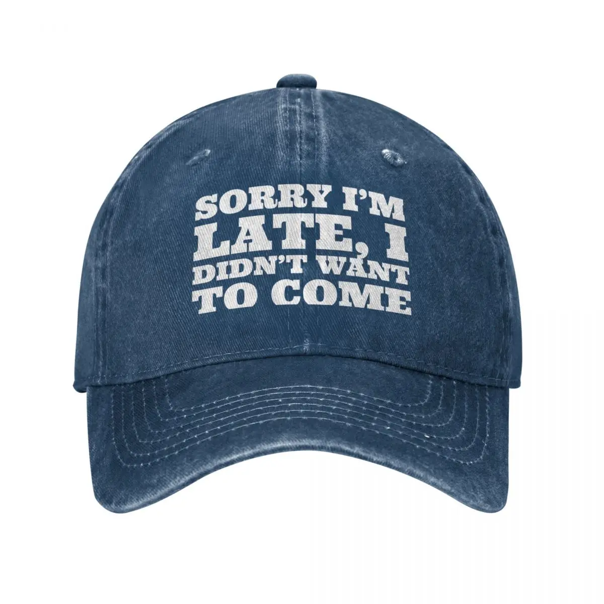 Sorry I'm Late I Didn't Want To Come Sorry I'm Late I Didn't Want To Come Cute Funny Gifts For Boys Girls Baseball Cap