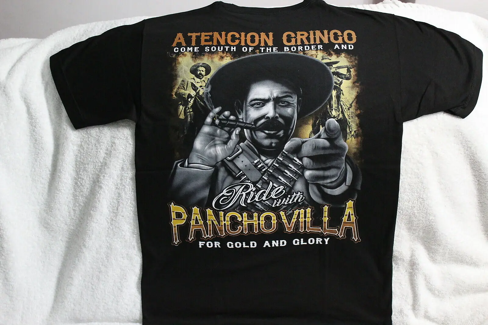 PANCHO VILLA CIGAR BULLET GRINGO RIDE FOR GOLD AND GLORY T-SHIRT