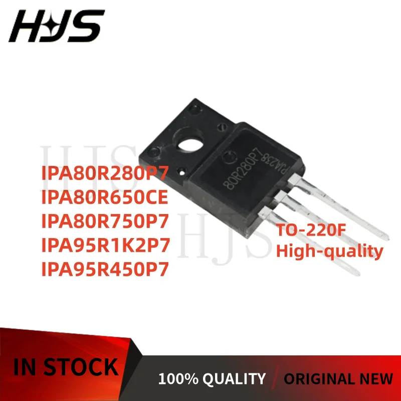 10Pcs/ New IPA80R280P7 80R280P7 IPA80R650CE 80R650CE IPA95R1K2P7 95R1K2P7 IPA80R750P7 80R750P7 IPA95R450P7 TO-220F