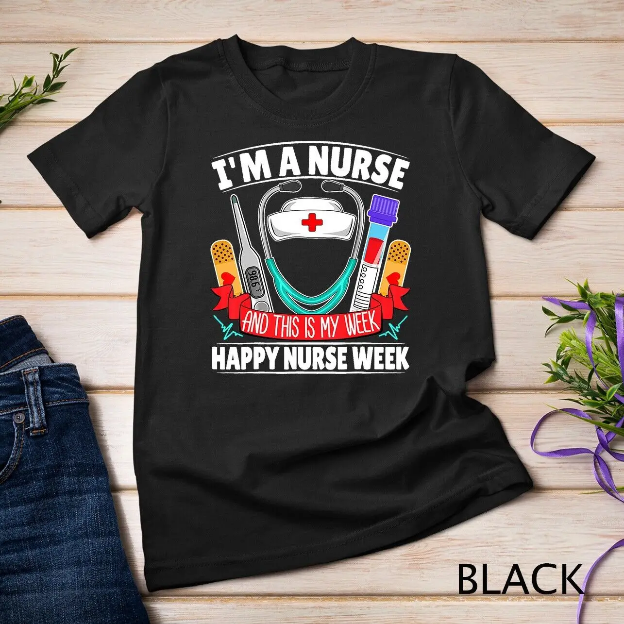 

I'm A Nurse - My Week Happy Nurse Week 2023 T-Shirt Unisex T-shirt