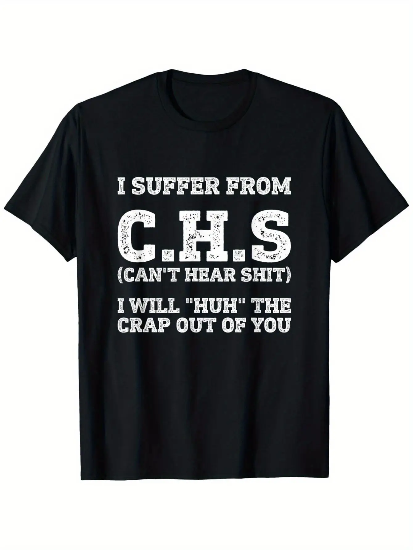 

Funny "I have CHS" (can't hear you/oops, you're too noisy) T-shirt - 180g heavy cotton men's and