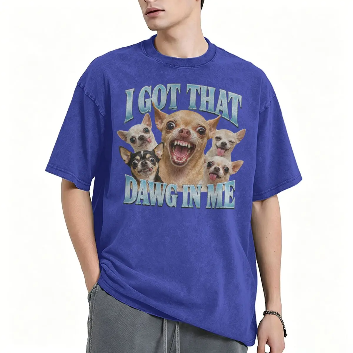 I Got That Dawg In Me Funny Chihuahua Print Cotton Acid Washed Exclusive Graphic Men Women T Shirt Cool Streetwear Meme Tee