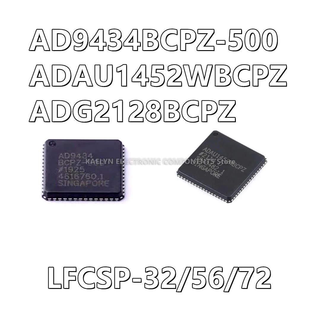 1Pcs/lot AD9434BCPZ-500 AD9434B ADAU1452WBCPZ ADAU1452 ADG2128BCPZ 2128BCPZ  LFCSP-32/56/72