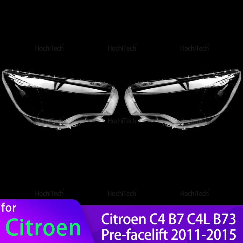 

For Citroen C4 B7 C4L B73 Pre-facelift 2011-2015 Headlamps Lens Glass Shell Transparent Lampshade Shade Front Headlight Cover