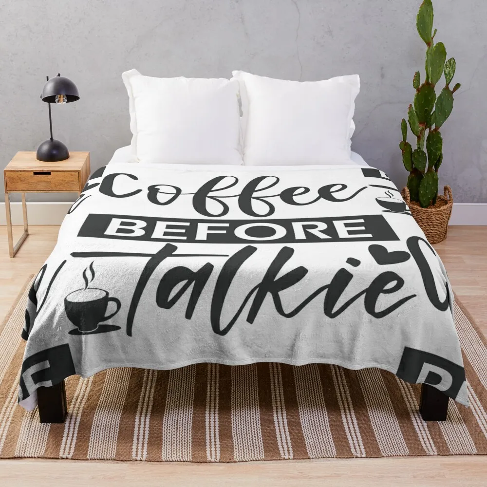 Coffee Before Talkie Coffe Funny Quote Throw Blanket Flannels for winter Blankets