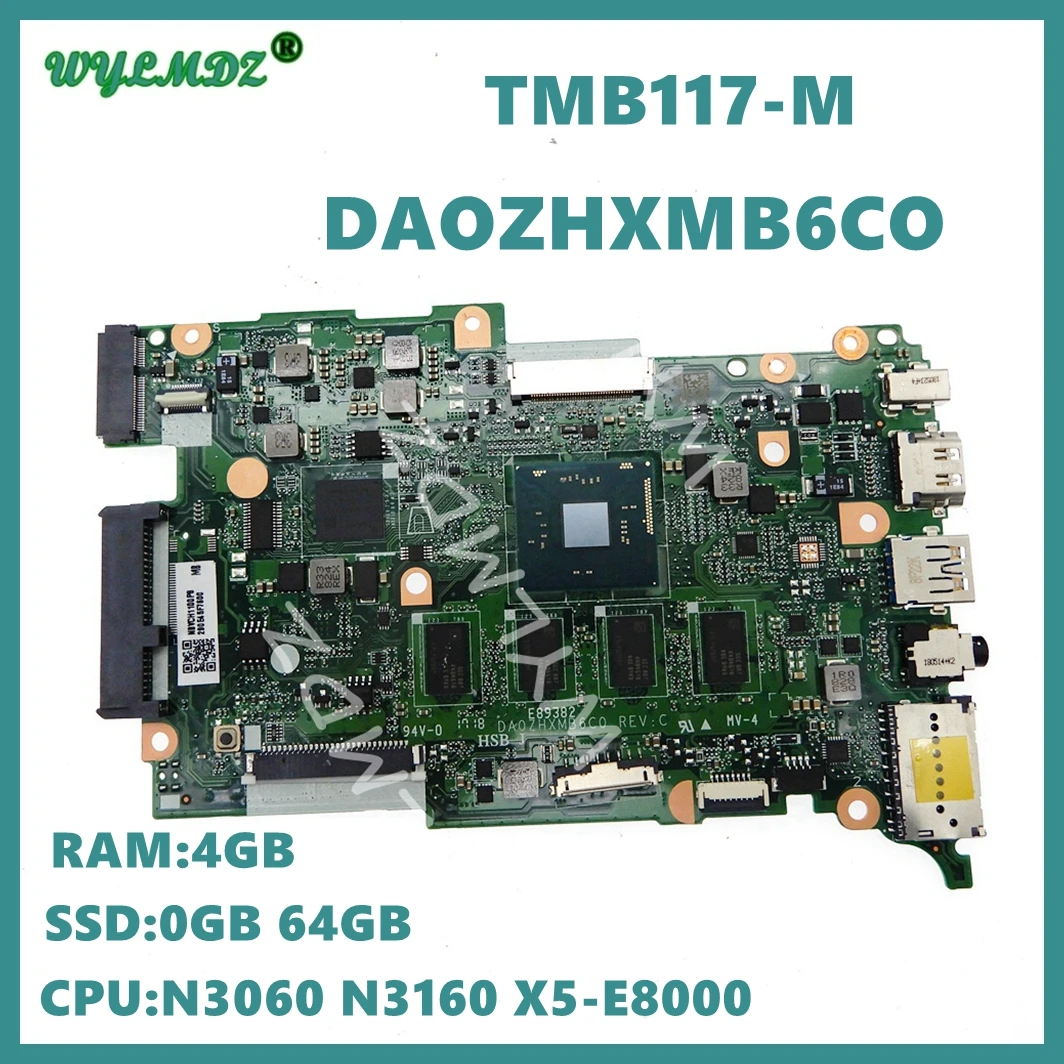 

DA0ZHXMB6C0 with N3060 N3160 X5-E8000 CPU 0GB/4GB-RAM Notebook Mainboard For ACER Travelmate TMB117-M Laptop Motherboard