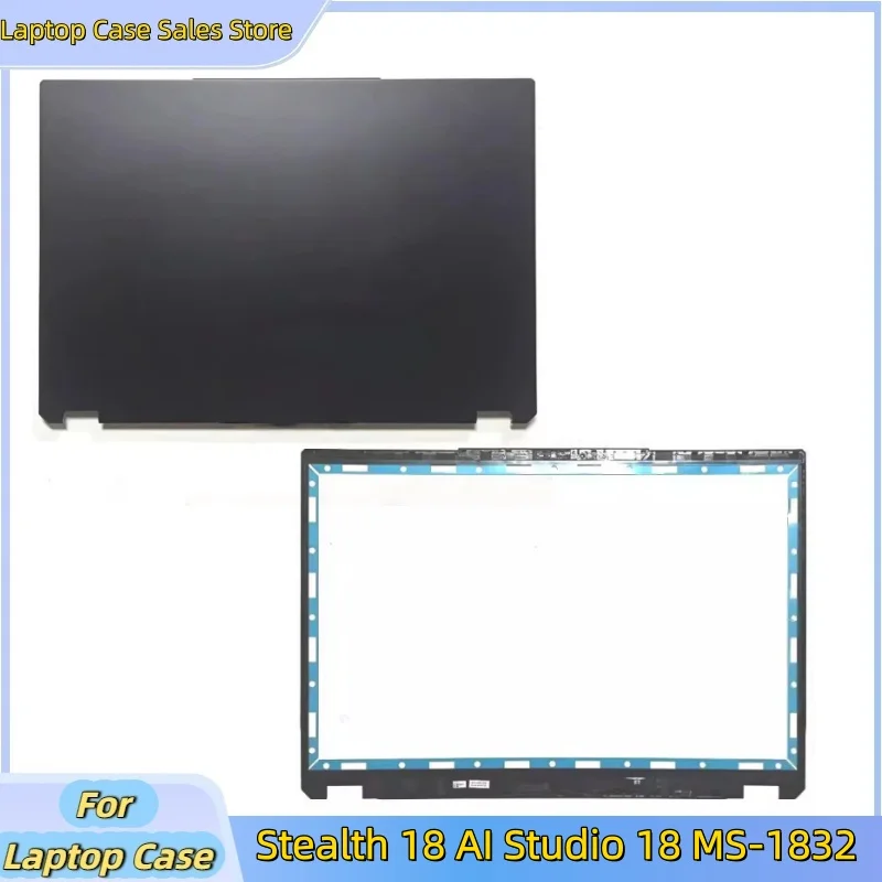 

New For Stealth 18 AI Studio 18 MS-1832 Rear Lid LCD Back Cover Top Case A Shell/LCD Front Bezel
