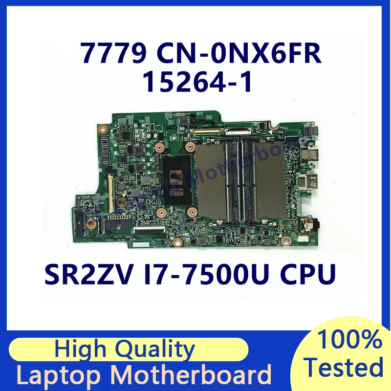 

CN-0NX6FR 0NX6FR NX6FR Mainboard For Dell 7779 Laptop Motherboard With SR2ZV I7-7500U CPU 15264-1 100% Fully Tested Working Well