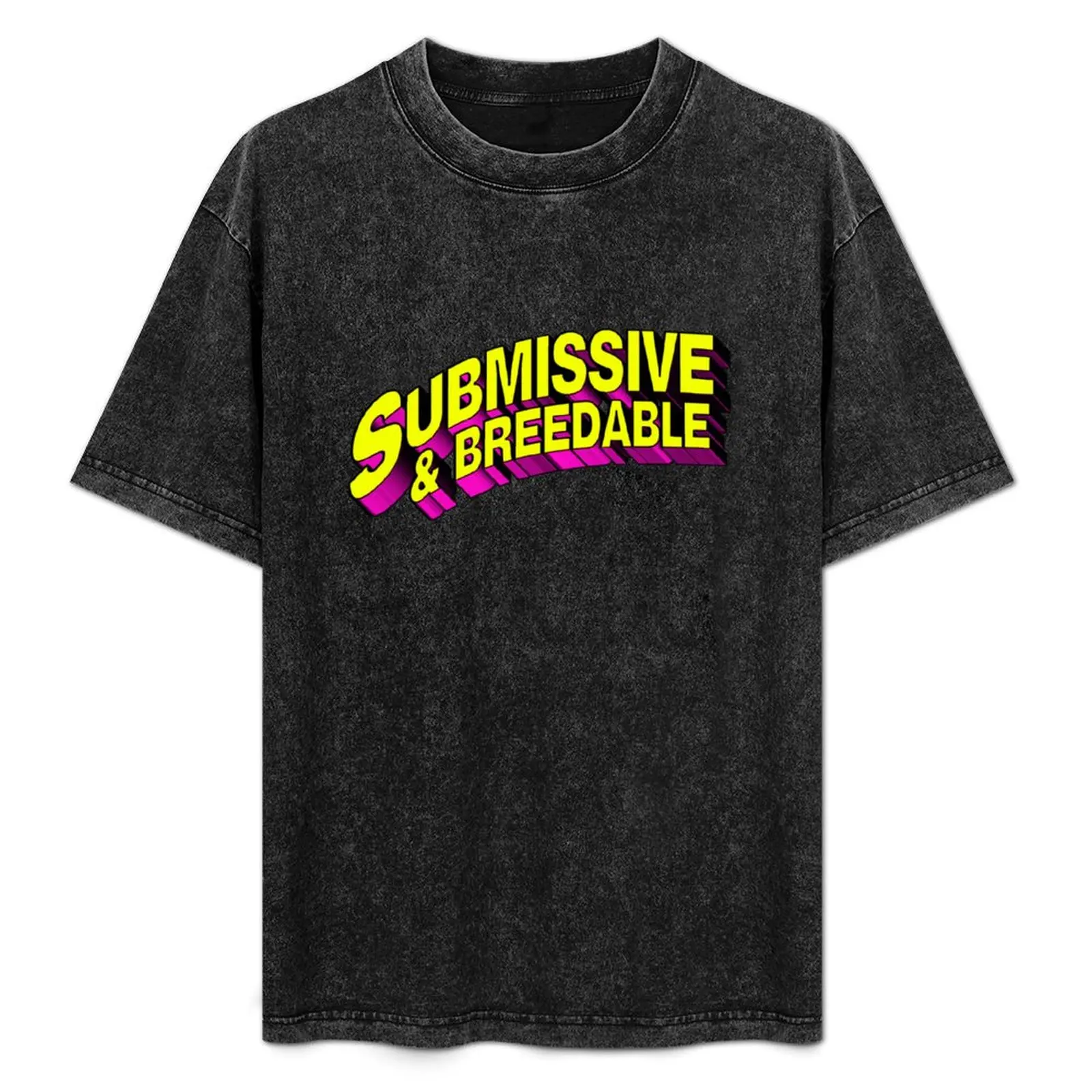 

Submissive and Breedable T-Shirt