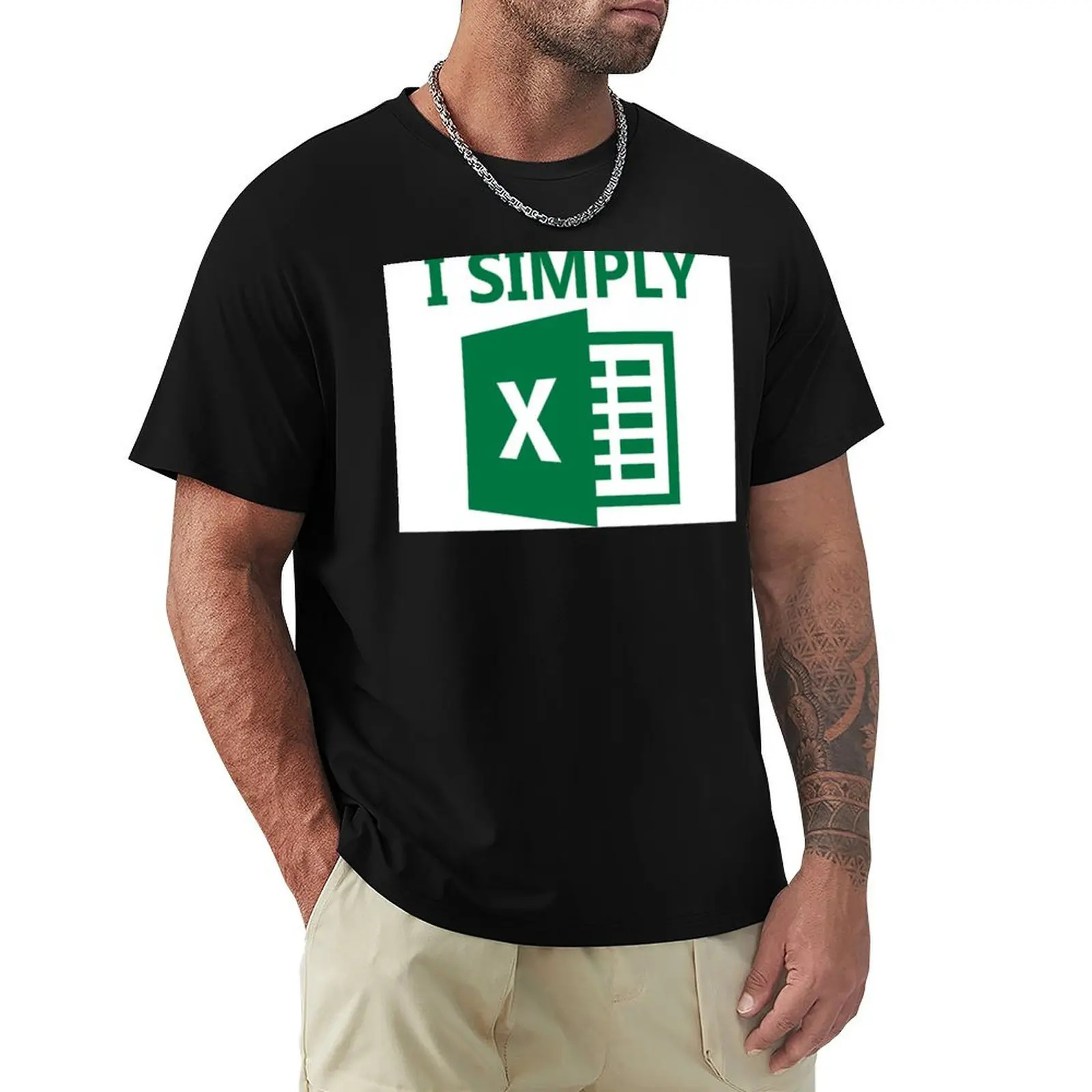 I Simply Excel T-Shirt t shirt man casual T-Shirt