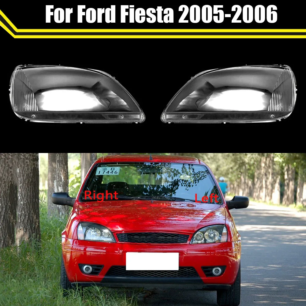 

Front Car Protective Headlight Glass Lens Cover Shade Shell Auto Transparent Light Housing Lamp Case For Ford Fiesta 2005 2006