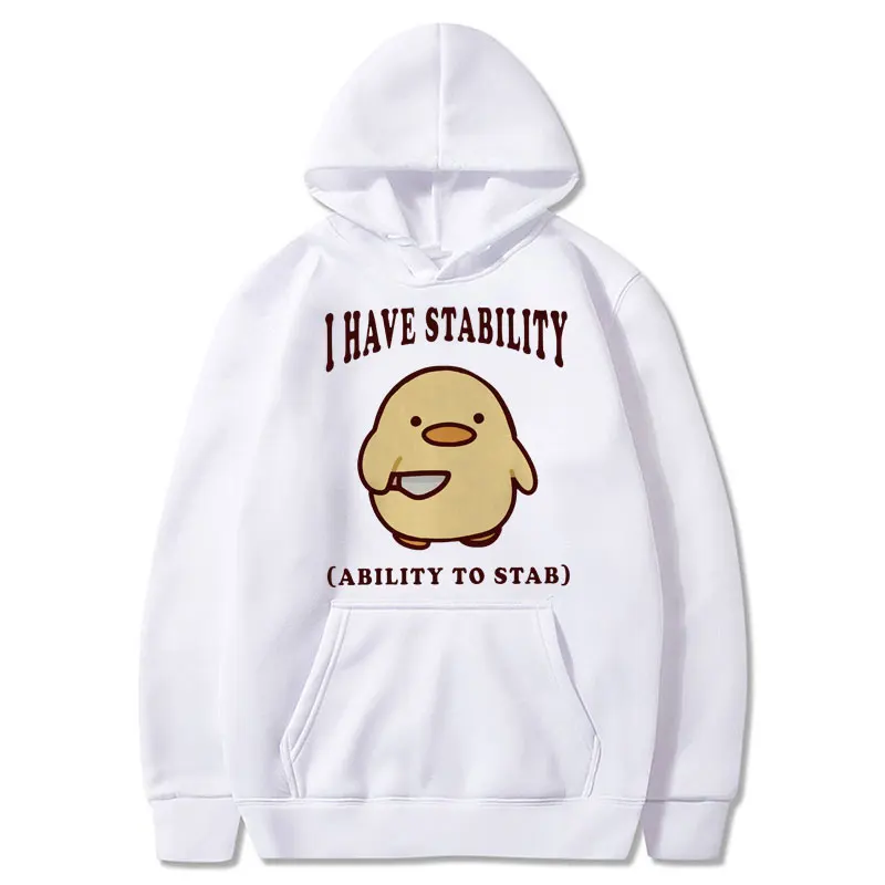 I Have Stability Ability To Stab Funny Duck Hoodie Popular Fashion Loose Pullovers Casual Bodywarmer Hoodies Unisex Streetwear