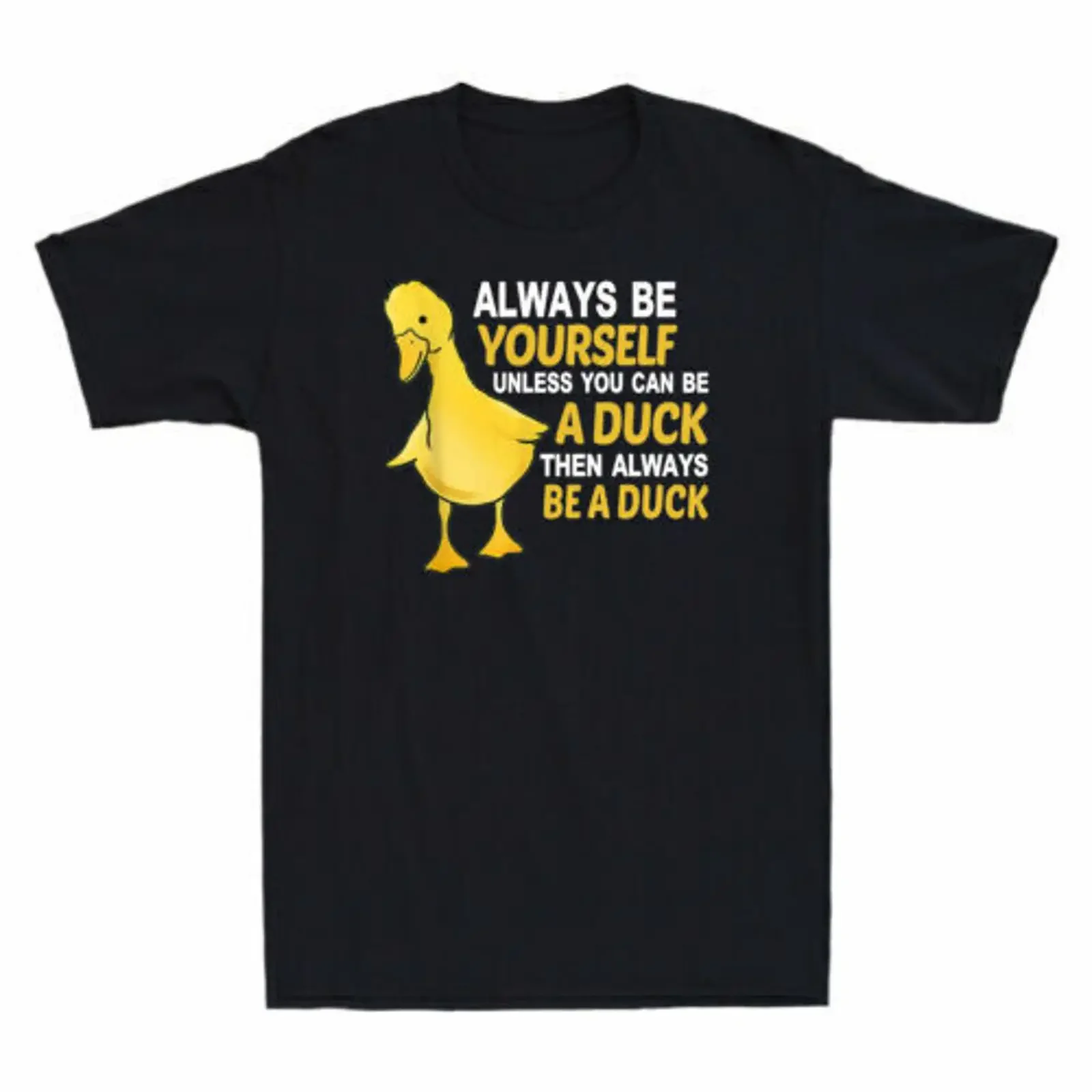 Always Be Yourself Unless You Can A Duck Then Men's T Shirt vintage Washed Breathable streetwear Unisex graphic Soft fashion