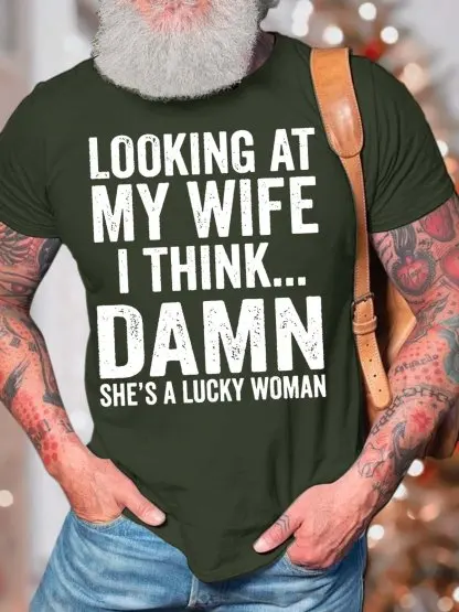 Men’s Looking At My Wife I Think Damn She’s A Lucky Woman Casual Crew Neck Regular Fit T-Shirt
