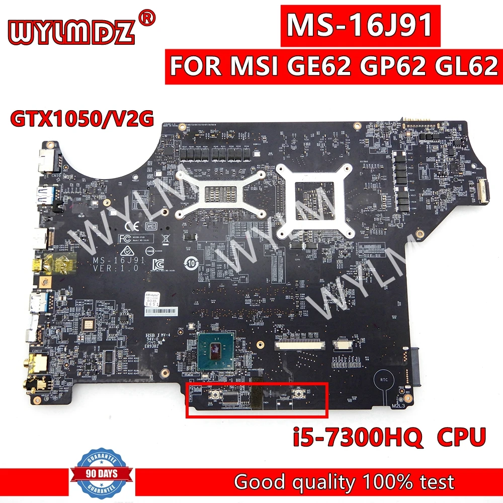 

MS-16J91 VER: 1.0 Laptop Motherboard For MSI GE62 GP62 GL62 Mainboard With i5-7300HQ CPU GTX1050M GPU