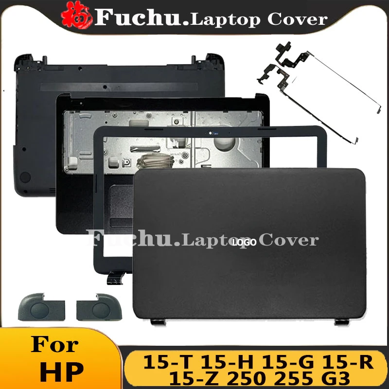 

For HP 15-T 15-H 15-G 15-R 15-Z 250 255 G3 761695-001 749641-001 Laptop LCD Back Cover Front Bezel Hinges Palmrest Bottom Case