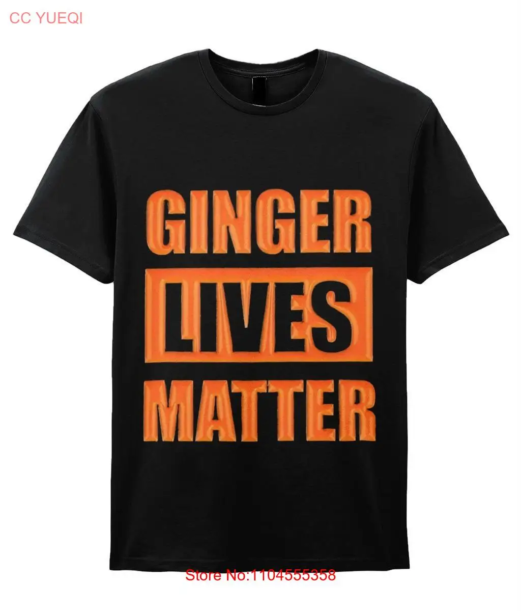 Ginger Lives Matter T Shirt long or short sleeves