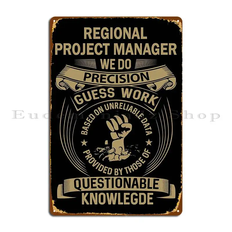 Regional Project Manager Metal Plaque Poster Garage Club Party Wall Plaque Custom Garage Tin Sign Poster