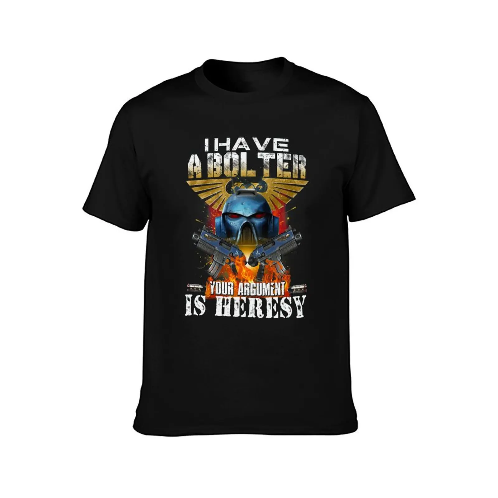 I have a bolter your argument is heresy T-Shirt shirts graphic boys animal print street wear mens graphic t-shirts hip hop