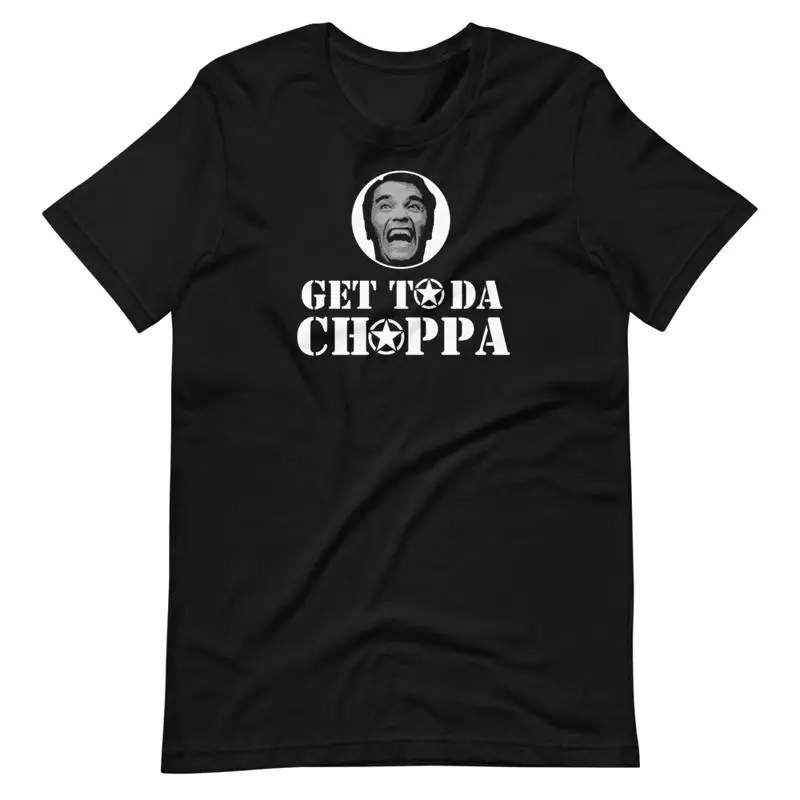 

Get To The Choppa Arnold Predator Funny Movie T Shirt