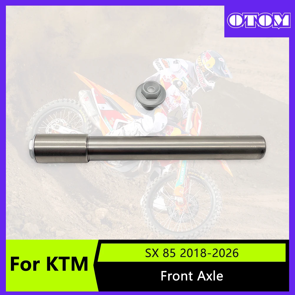 OTOM 2018-2026 Motocross Front Axle with Nut For KTM SX85 Freeride 250F HUSQVARNA TC85 GASGAS MC85 Motorcycle Wheel Spindle