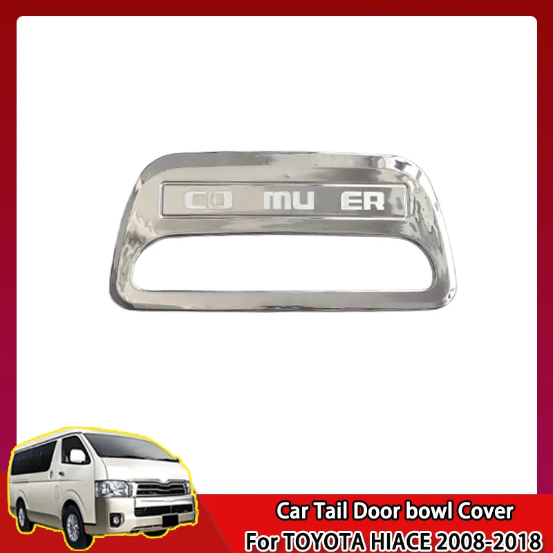 

Авто задняя дверь, дверная ручка, крышка чаши для Toyota Hiace 2008-2018, автобус, ABS, хромированные комплекты кузова, аксессуары