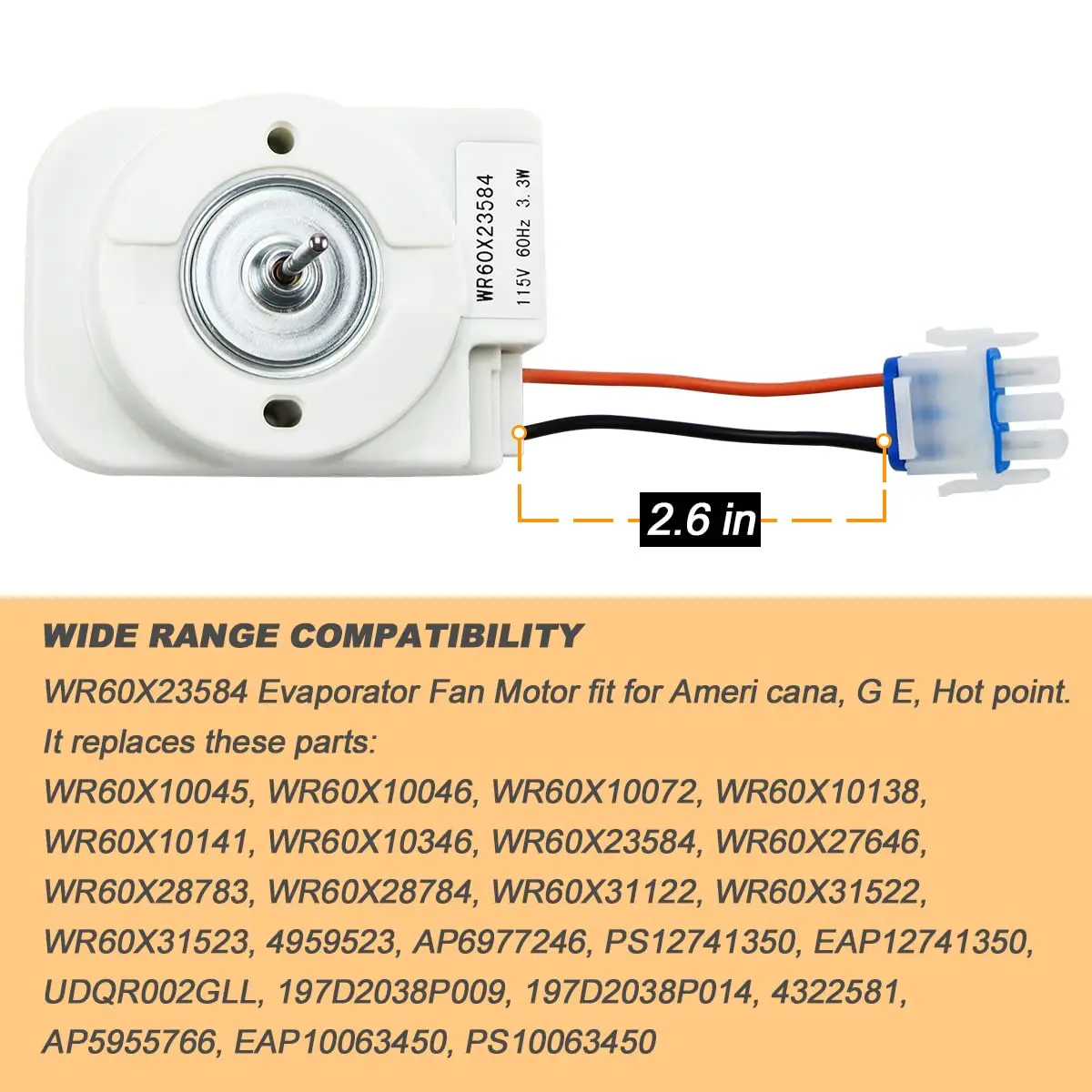 WR60X23584 WR60X31522 WR60X28783 Evaporator Fan Motor Fit for G E and Hot-point Refrigerator Replaces WR60X10046 WR60X10141