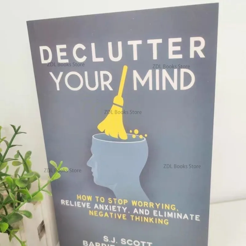 Declutter Your Mind How to Stop Worrying, Relieve Anxiety and Eliminate Negative Thinking Book Paperback